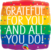 grateful for you and all you do Qualatex 18'' square
